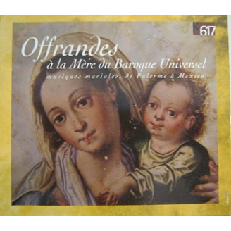 Offrandes à la mère du baroque universel..